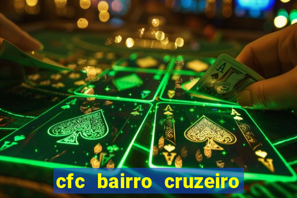 cfc bairro cruzeiro caxias do sul